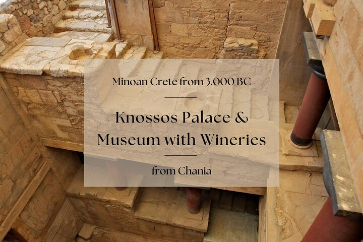 Minoan Crete from 3.000 BC: Knossos Palace & Museum with Wineries from Chania - Photo 1 of 25