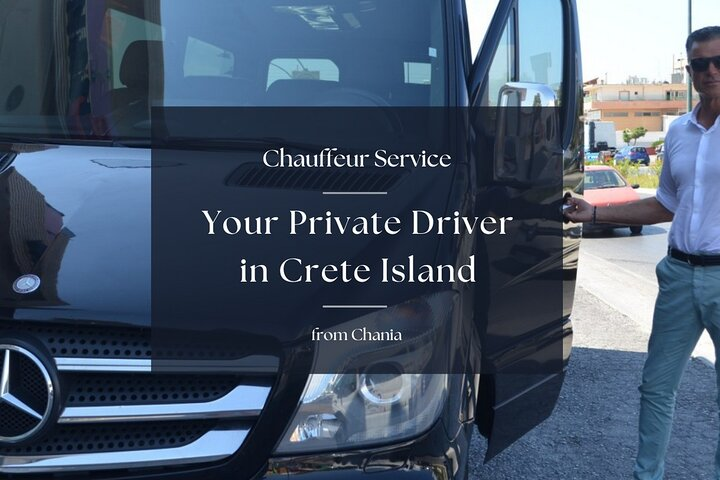 Your Private Driver & Chauffeur Service in Crete from Chania - Photo 1 of 25